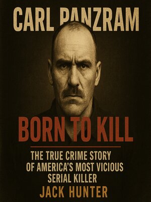cover image of Carl Panzram—Born to Kill